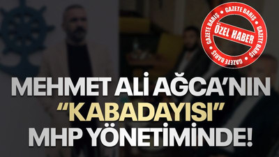 Mehmet Ali Ağca’nın “Kabadayısı” MHP yönetiminde!